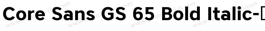 Core Sans GS 65 Bold Italic字体转换